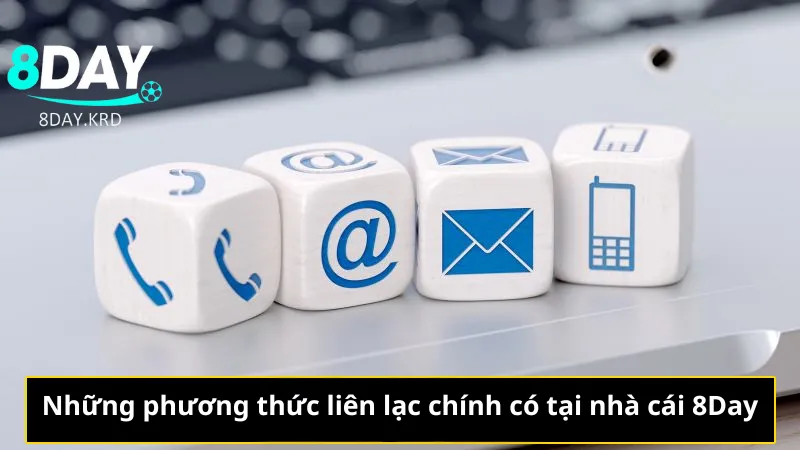 Tham Khảo Đa Dạng Các Cách Thức Liên Hệ Vào Nhà Cái 8Day Những phương thức liên lạc chính có tại nhà cái 8Day